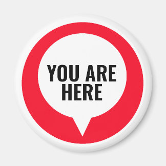 Fun Location You are Here Design Magnet
