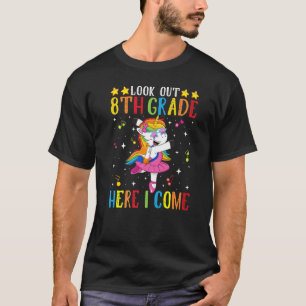 Fun Look Out 8th Grade Here I Come Unicorn Back To T-Shirt