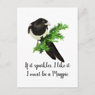 Fun Magpie Quote If it Sparkles I like it Postcard