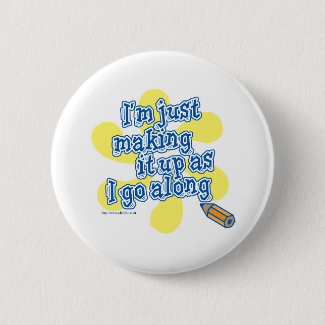 Fun Make It Up Imagination Slogan 6 Cm Round Badge (Front)