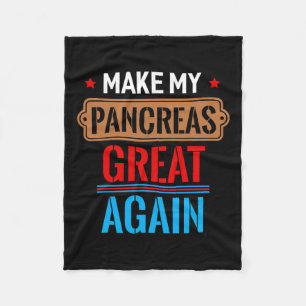 Fun Make My Pancreas Great Again Gift November 14 Fleece Blanket