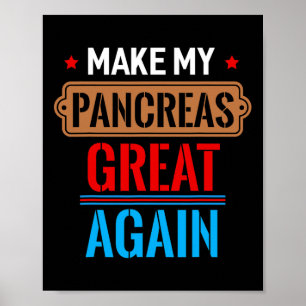 Fun Make My Pancreas Great Again Gift November 14 Poster
