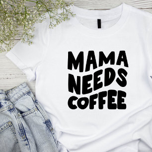 Fun "Mama Needs Coffee" Women's Basic T-shirt