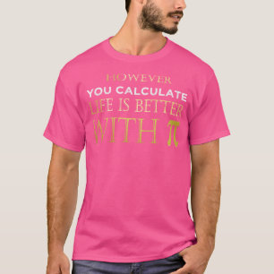 Fun Math and Pie Lover Calculate Design T-Shirt