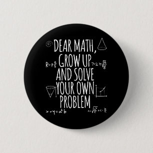Fun Math Quote Girl Boy Men Women Dear Math Back T 6 Cm Round Badge