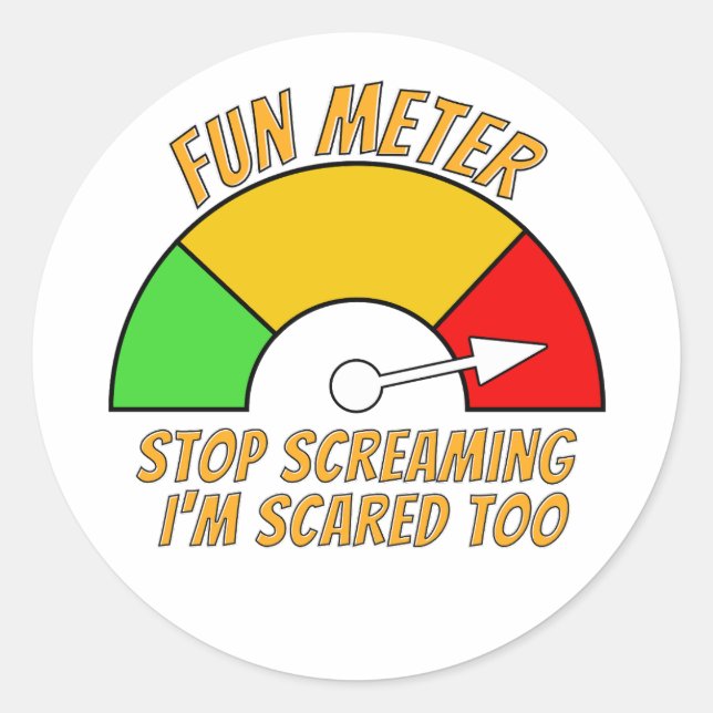 Fun Metre - Stop Screaming I'm Scared Too funny Classic Round Sticker (Front)