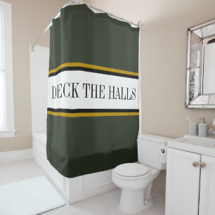Fun Modern Pine Green Black Gold "DECK THE HALLS" Shower Curtain