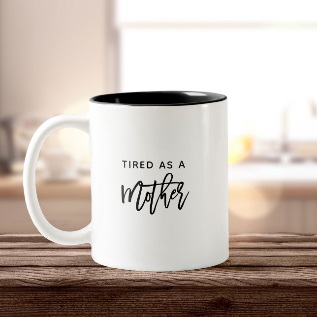 Fun Modern Tired Mother New Mum Mothers Day Two-Tone Coffee Mug (Creator Uploaded)