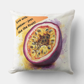 Fun & Motivational Fruit Quote Passionfruit Cushion