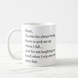 Fun Mum Saying Thanks for Not Laughing When I Trip Coffee Mug