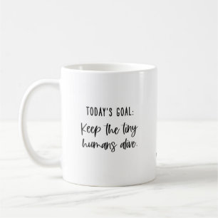 Fun Mum Saying Todays Goal Coffee Mug