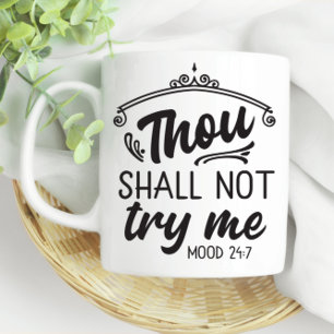 Fun Mum Thou Shall Not Try Me Mood 24-7 Coffee Mug