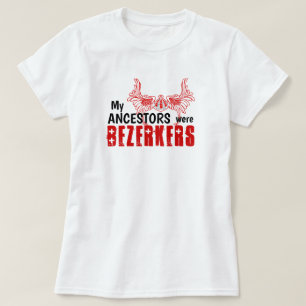 Fun "My Ancestors Were Berserkers" T-Shirt