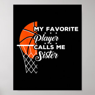 Fun My Favorite Bysketbyll Player Calls Me Sister  Poster