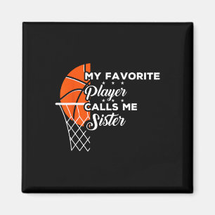 Fun My Favourite Basketball Player Calls Me Sister Magnet