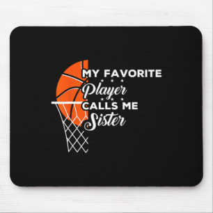 Fun My Favourite Basketball Player Calls Me Sister Mouse Mat