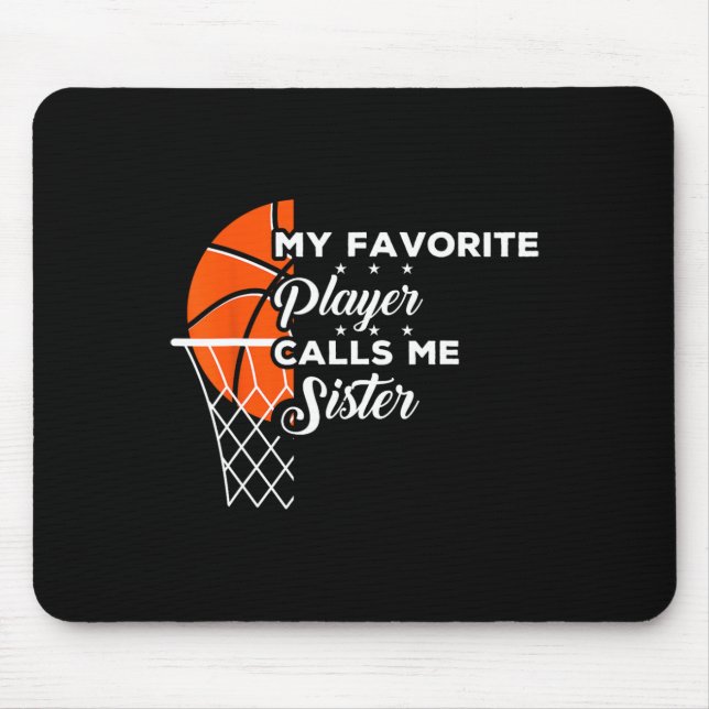 Fun My Favourite Basketball Player Calls Me Sister Mouse Mat (Front)