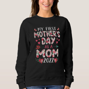 Fun My First Mother's Day As A Mum 2022 Flowers Sweatshirt
