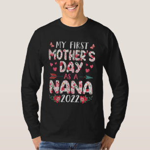 Fun My First Mother's Day As A Nana 2022 Flowers T-Shirt