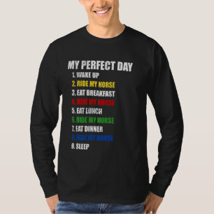 Fun My Perfect Day Ride My Horse Women Who Love Ho T-Shirt