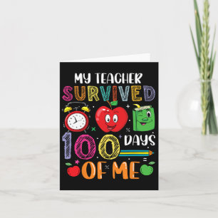 Fun My Teacher Survived 100 Days Of Me  Card