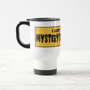 Fun Mystery Thought Roadside Attraction Humour Travel Mug