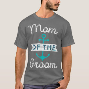 Fun Nautical Wedding Favor Mother Mama Mom of the T-Shirt