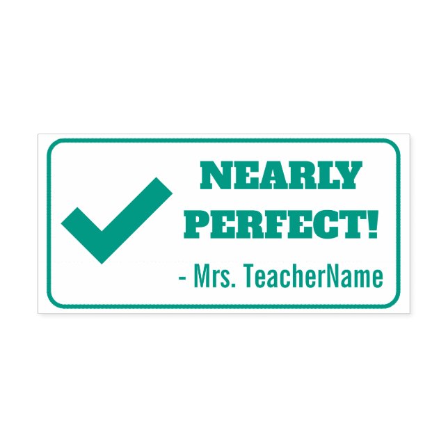 Fun "NEARLY PERFECT!" + Tutor Name Rubber Stamp (Design)
