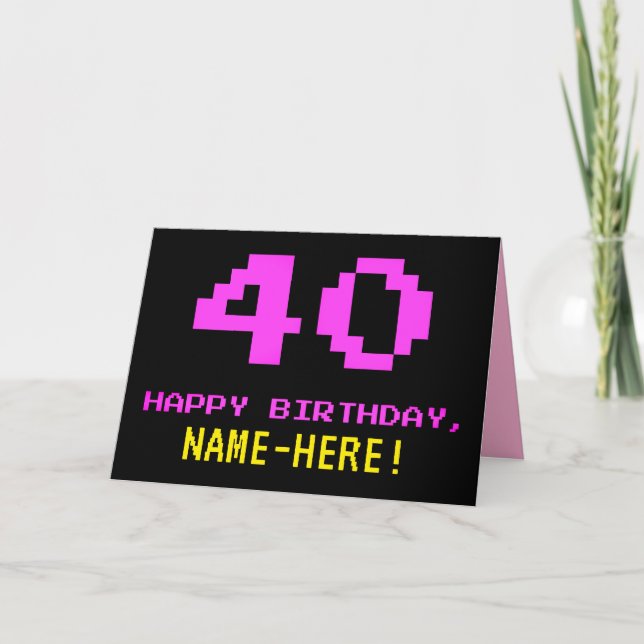 Fun, Nerdy, Geeky, Pink, 8-Bit Style 40th Birthday Card (Front)