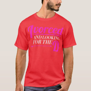 Fun Newly Divorced Marriage Sarcastic Joke Party T-Shirt