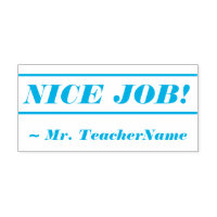 Fun "NICE JOB!" + Teacher's Name Rubber Stamp