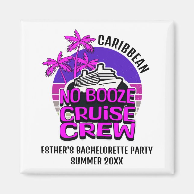 Fun NO BOOZE CRUISE CREW Bachelorette Party Magnet (Front)