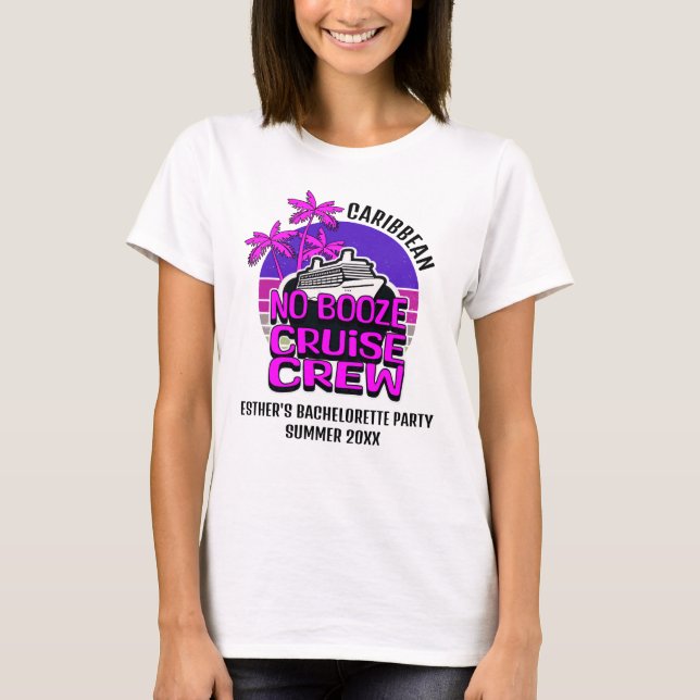 Fun NO BOOZE CRUISE CREW Bachelorette Party T-Shirt (Front)