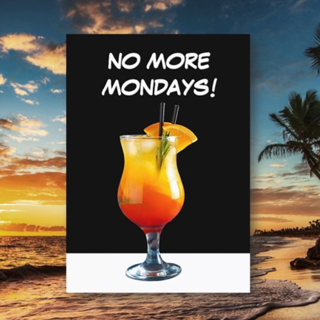 Fun! No Monday Retirement retiree Card (Creator Uploaded)
