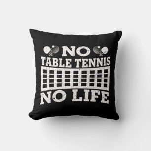 Fun No Table Tennis No Life Ping Pong Tennis Ball Cushion