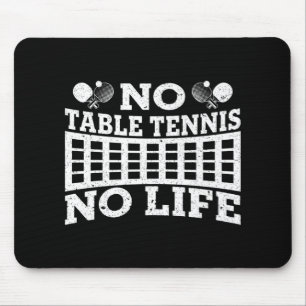 Fun No Table Tennis No Life Ping Pong Tennis Ball Mouse Mat