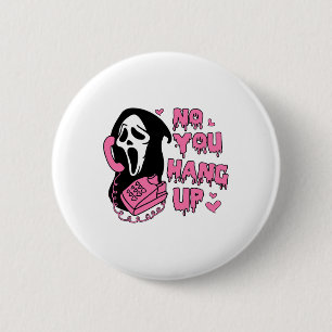 Fun No You Hang Up First Ghost Calling Hello Hallo 6 Cm Round Badge