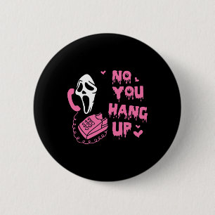 Fun No You Hang Up First Ghost Calling Hello Hallo 6 Cm Round Badge