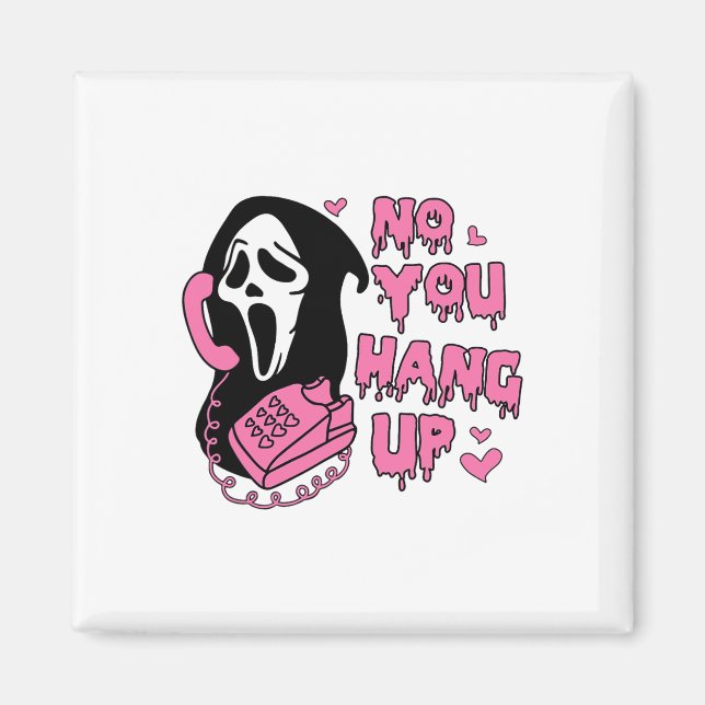 Fun No You Hang Up First Ghost Calling Hello Hallo Magnet (Front)