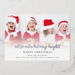 Fun Not So Calm But Very Bright Photo Script Foil Holiday Card