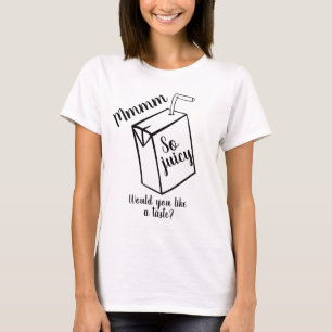 Fun Novelty Fashion Gift Idea Mmm SO JUICY BOX T-Shirt