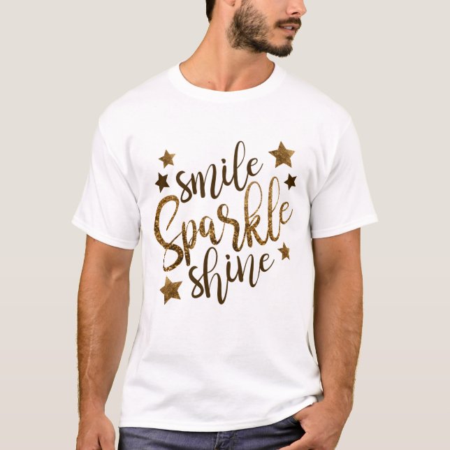 Fun Novelty Fashion Gift Idea SMILE SPARKLE SHINE T-Shirt (Front)