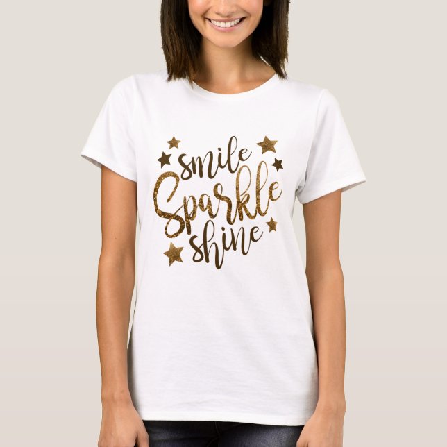 Fun Novelty Fashion Gift Idea SMILE SPARKLE SHINE  T-Shirt (Front)