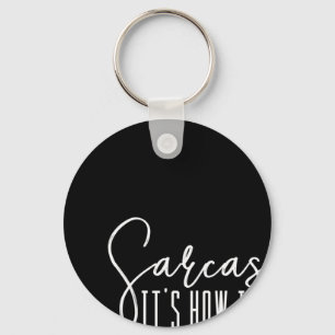 Fun Novelty Sarcasm It's How I Hug Key Ring