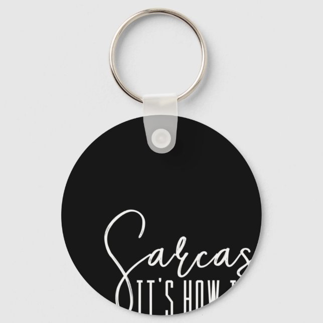 Fun Novelty   Sarcasm It's How I Hug Key Ring (Front)