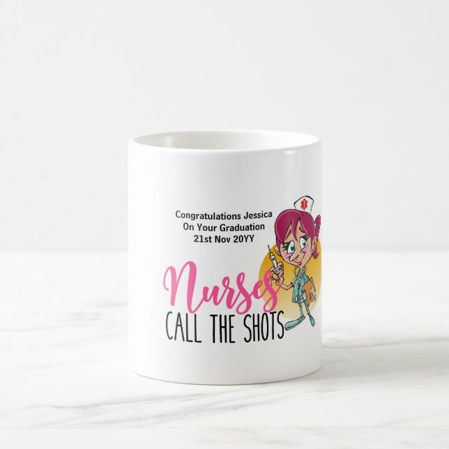 Fun Nurse GRADUATION Mug NURSES CALL THE SHOTS (Center)
