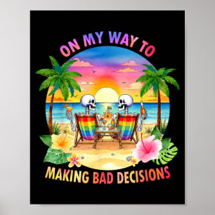 Fun On Way to Making Bad Decisions LGBT Skeleton Poster