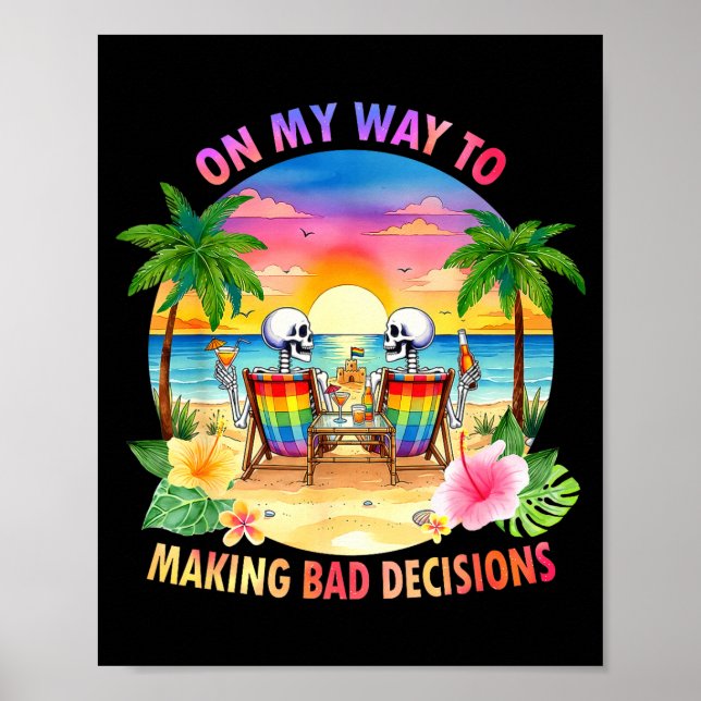 Fun On Way to Making Bad Decisions LGBT Skeleton Poster (Front)