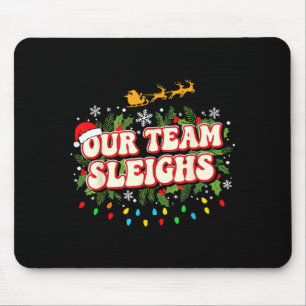 Fun Our Team Sleighs Christmas Shirts, Festive Off Mouse Mat