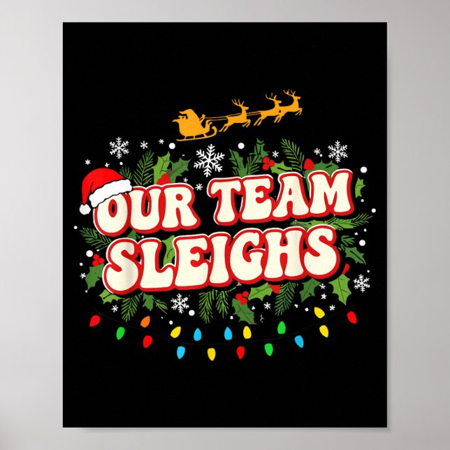 Fun Our Team Sleighs Christmas Shirts, Festive Off Poster (Front)